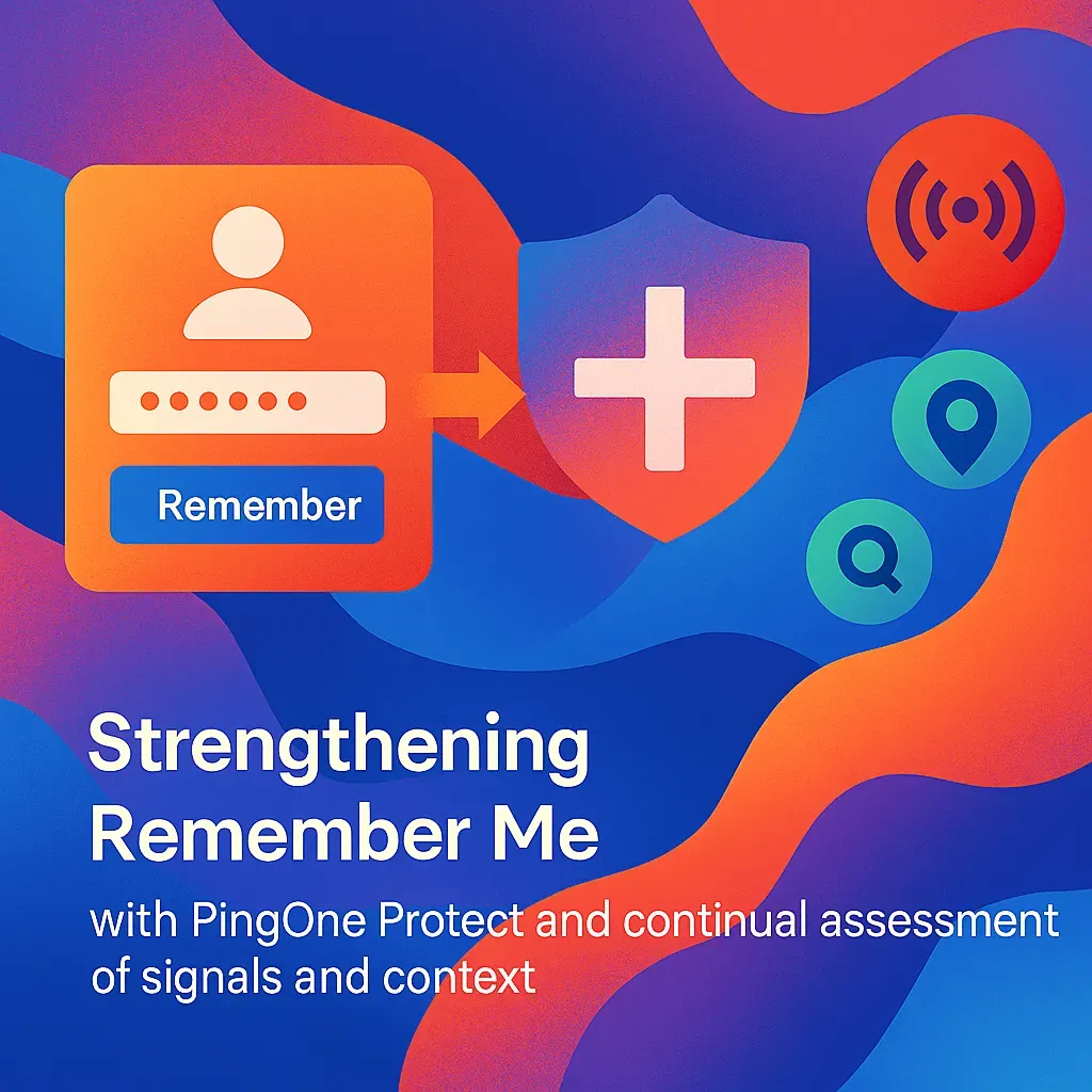 Strengthening Remember Me with PingOne Protect